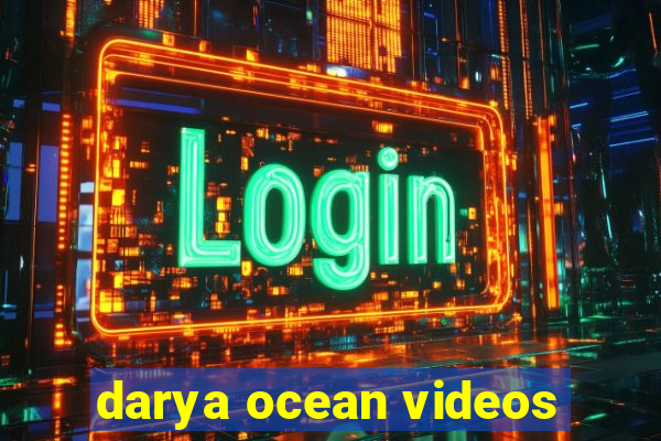 darya ocean videos